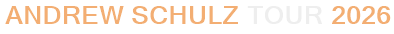 Andrew Schulz Tour 2026
